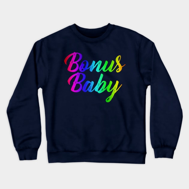 Bonus Baby Crewneck Sweatshirt by CauseForTees